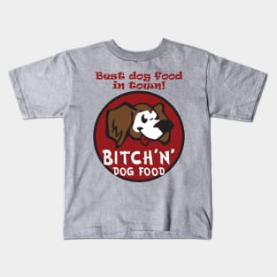 Bitch'n'Dog Food Kids T-Shirt